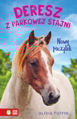 Deresz z parkowej stajni Tom 1 Nowy początek - Olivia Tuffin
