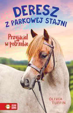Deresz z Parkowej Stajni Tom 2 Przyjaciel w potrzebie - Olivia Tuffin