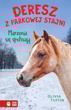 Deresz z Parkowej Stajni Tom 4 Marzenia się spełniają - Olivia Tuffin