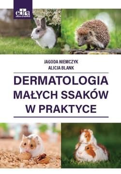 Dermatologia małych ssaków w praktyce - Alicja Blank, Jagoda Niemczyk