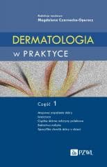 Dermatologia w praktyce cz.1 - Praca zbiorowa