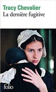 Derniere fugitive - Tracy Chevalier