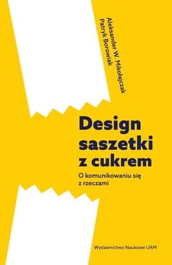Design saszetki z cukrem O komunikowaniu się z rzeczami
