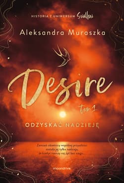 Desire. Odzyskać nadzieję. Tom 1 - Aleksandra Muraszka