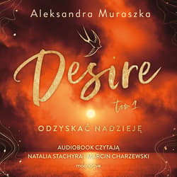 Desire. Odzyskać nadzieję. Tom 1 - audiobook - Aleksandra Muraszka