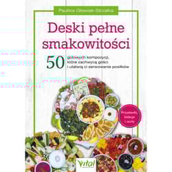 Deski pełne smakowitości - Paulina Głowiak-Strzałka