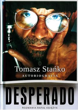 Desperado Autobiografia Rozmawia Rafał Księżyk - Tomasz Stańko, Rafał  Księżyk