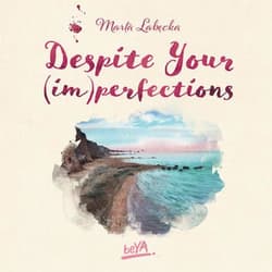 Despite Your (im)perfections. Dotrzymaj złożonej mi obietnicy - audiobook - Marta Łabecka