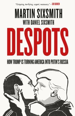 Despots - Martin Sixsmith, Daniel Sixsmith