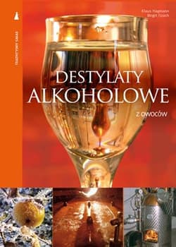 Destylaty alkoholowe z owoców - Hagmann Klaus, Essich Birgit