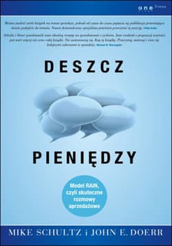 Deszcz pieniędzy. Model RAIN, czyli skuteczne rozmowy sprzedażowe - ebook - Schultz Mike, John Doerr