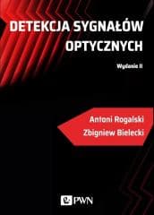 Detekcja sygnałów optycznych -  Bielecki Zbigniew,  Rogalski Antoni
