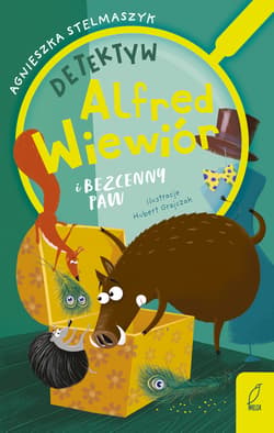 Detektyw Alfred Wiewiór i bezcenny paw - Agnieszka Stelmaszyk