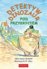 Detektyw Dinozaur. Pod przykryciem - James Skofield
