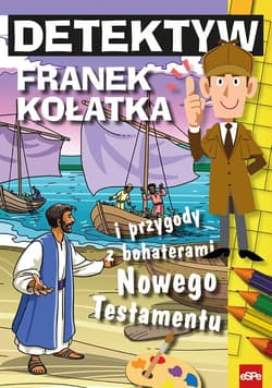 Detektyw Franek Kołatka i przygody z bohaterami Nowego Testamentu - Wilk Michał