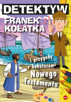 Detektyw Franek Kołatka i przygody z bohaterami Nowego Testamentu - Wilk Michał