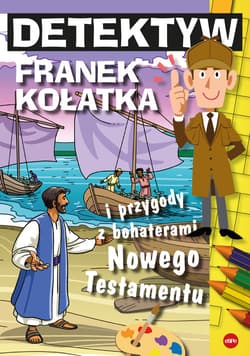Detektyw Franek Kołatka i przygody z bohaterami Nowego Testamentu - Wilk Michał