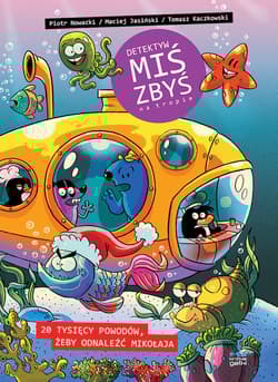 Detektyw Miś Zbyś na tropie 20 tysięcy powodów żeby odnaleźć Mikołaja - Jasiński Maciej, Nowacki Piotr, Kaczkowski Tomasz