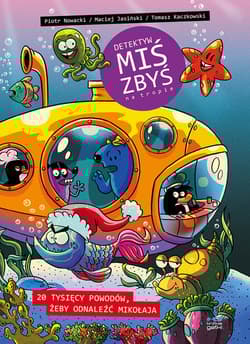 Detektyw Miś Zbyś na tropie 20 tysięcy powodów żeby odnaleźć Mikołaja - Jasiński Maciej, Nowacki Piotr, Kaczkowski Tomasz