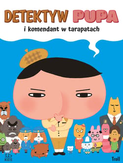 Detektyw Pupa i komendant w tarapatach. Detektyw Pupa - Troll