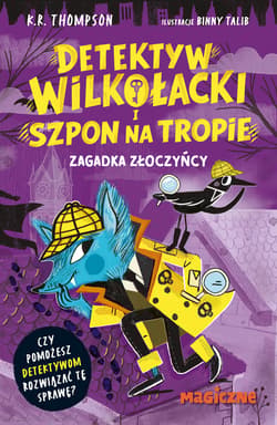 Detektyw Wilkołacki i Szpon na tropie. Zagadka złoczyńcy