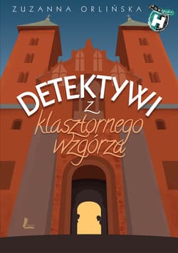 Detektywi z klasztornego wzgórza - Zuzanna Orlińska