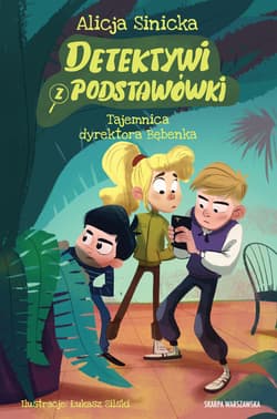 Detektywi z podstawówki. Tajemnica dyrektora Bębenka - ebook - Alicja Sinicka