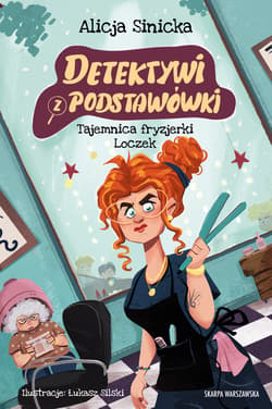 Detektywi z podstawówki. Tajemnica fryzjerki Loczek - ebook - Alicja Sinicka