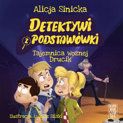 Detektywi z podstawówki. Tajemnica woźnej Drucik - audiobook - Alicja Sinicka