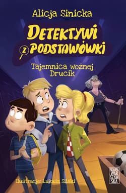 Detektywi z podstawówki. Tajemnica woźnej Drucik - ebook - Alicja Sinicka