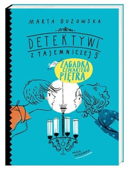 Detektywi z Tajemniczej 5 Zagadka czwartego piętra - Marta Guzowska