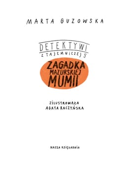 Galeria - zdjęcie nr. 3 - Detektywi z Tajemniczej 5 Zagadka mazurskiej mumii