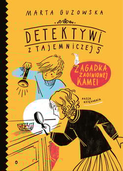Detektywi z Tajemniczej 5 Zagadka zaginionej kamei - Marta Guzowska