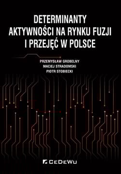 Determinanty aktywności na rynku fuzji i przejęć w Polsce