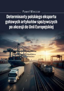 Determinanty polskiego eksportu gotowych artykułów - Paweł Mieczan