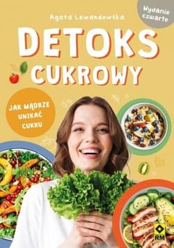 Detoks cukrowy Jak mądrze unikać cukru - Agata Lewandowska
