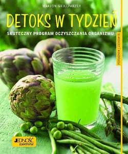 Detoks w tydzień Skuteczny program oczyszczania organizmu - Grillparzer Marion
