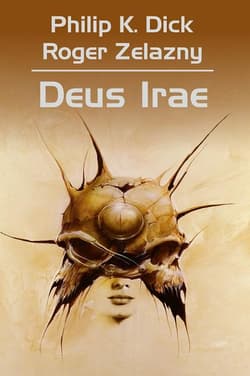 Deus Irae - Philip K. Dick, Robert Zelazny, Dick Philip K Zelazny Robert