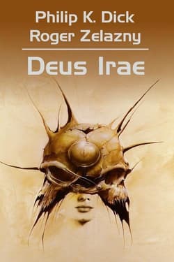 Deus Irae - Philip K. Dick, Robert Zelazny, Dick Philip K Zelazny Robert