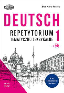 DEUTSCH 1. Repetytorium tematyczno-leksykalne.  Poziom B1-B2 - Ewa Maria Rostek