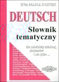 Deutsch Słownik tematyczny (wersja podstawowa) - Ewa Maria Rostek