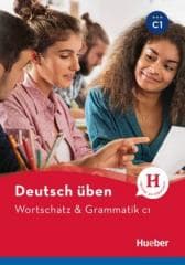 Deutsch uben. Wortschatz & Grammatik C1 HUEBER - Anneli Billina, Marion Techmer, Susanne Geiger