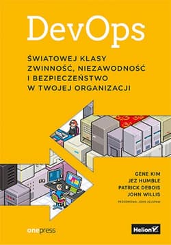 DevOps. Światowej klasy zwinność, niezawodność i bezpieczeństwo w Twojej organizacji - ebook - Gene Kim,  Patrick Debois, John Willis