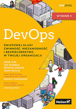 DevOps. Światowej klasy zwinność, niezawodność i bezpieczeństwo w Twojej organizacji wyd. 2 - Opracowanie Zbiorowe