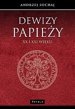 Dewizy papieży XX i XXI wieku - Andrzej Sochaj