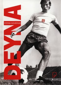 Deyna - Stefan Szczepłek