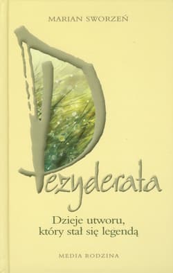 Dezyderata. Dzieje utworu, który stał się legendą - Marian Sworzeń