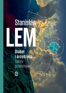 Diabeł i arcydzieło Teksty przełomowe - Stanisław Lem