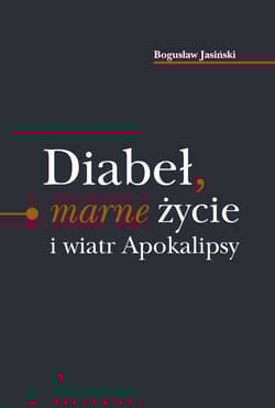 Diabeł marne życie i wiatr Apokalipsy / Ethos - Bogusław Jasiński