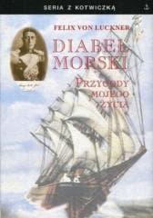 Diabeł morski. Przygody mojego życia - Luckner Felix von